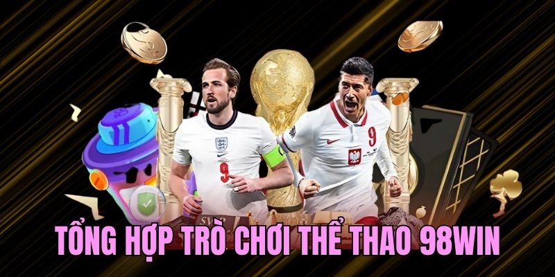 Tổng hợp trò chơi thu hút khách hàng tại 98Win